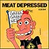 Meat Depressed